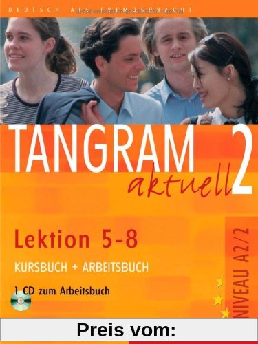 Tangram aktuell 2. Deutsch als Fremdsprache: Tangram aktuell 2 - Lektion 5-8: Deutsch als Fremdsprache / Kursbuch + Arbeitsbuch mit Audio-CD zum Arbeitsbuch
